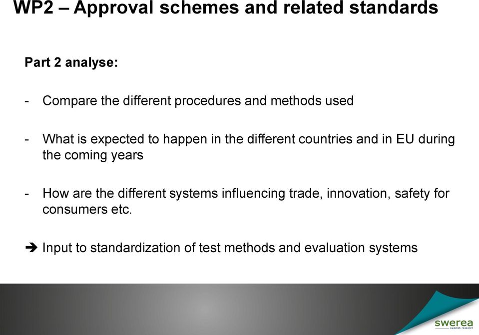 in EU during the coming years - How are the different systems influencing trade,