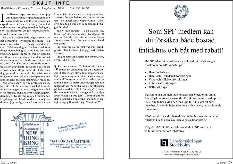 Så också under numera bortgångne Anders Dahlgren, som jag ansåg vara en god jordbruksminister och kände varmt för. En dag i oktober 1981 pågick som vanligt beredning.