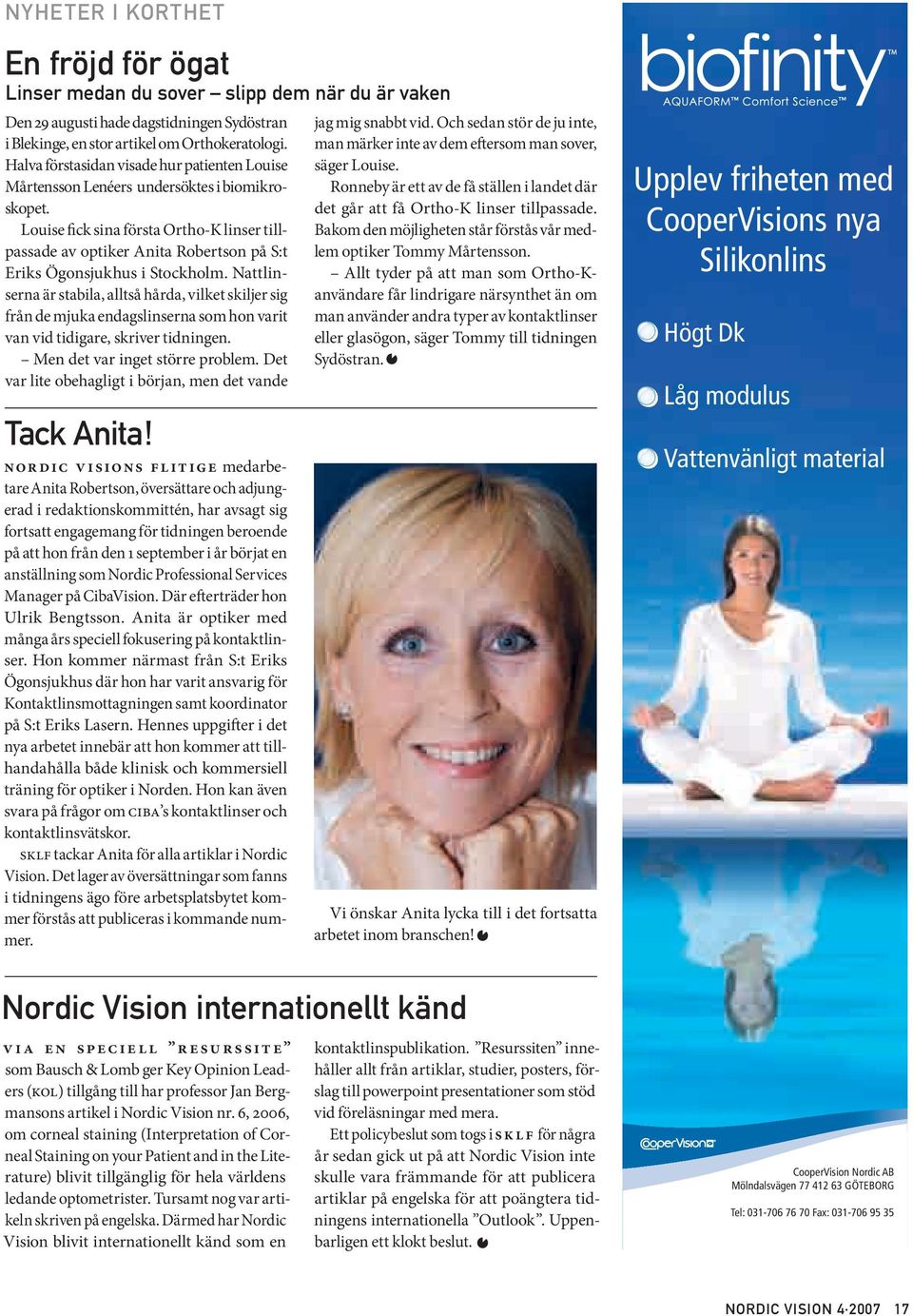 Louise fick sina första Ortho-K linser tillpassade av optiker Anita Robertson på S:t Eriks Ögonsjukhus i Stockholm.