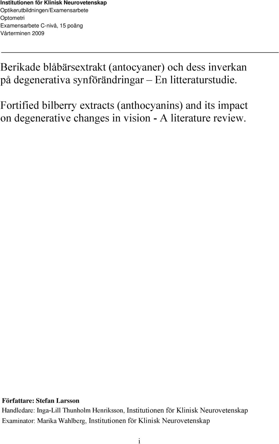Fortified bilberry extracts (anthocyanins) and its impact on degenerative changes in vision - A literature review.
