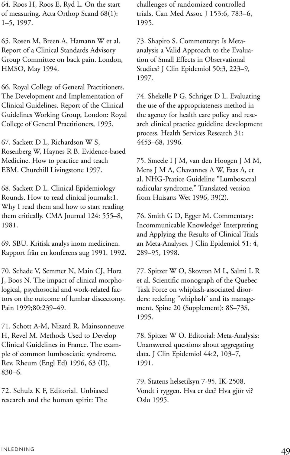 Report of the Clinical Guidelines Working Group, London: Royal College of General Practitioners, 1995. 67. Sackett D L, Richardson W S, Rosenberg W, Haynes R B. Evidence-based Medicine.