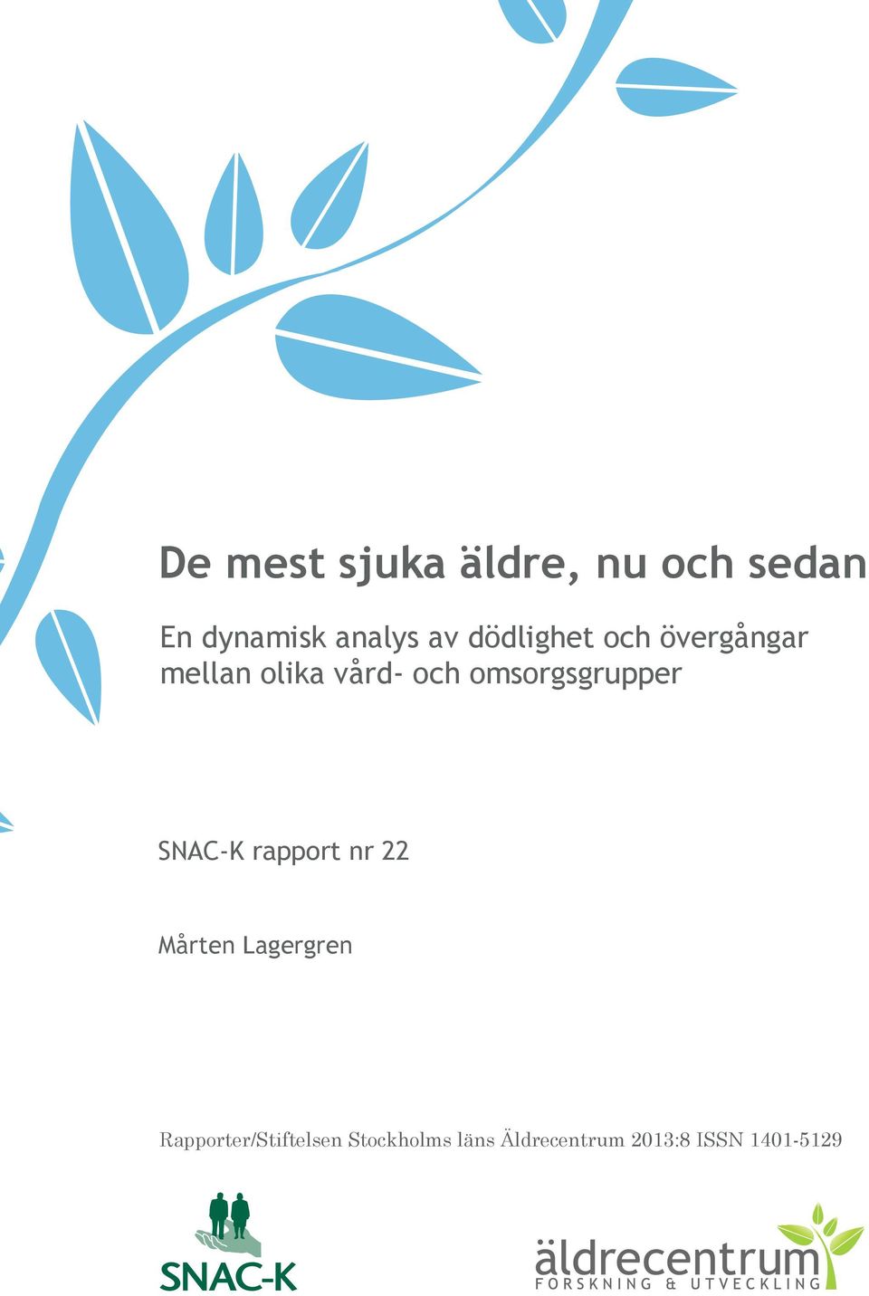 omsorgsgrupper SNAC-K rapport nr 22 Mårten Lagergren