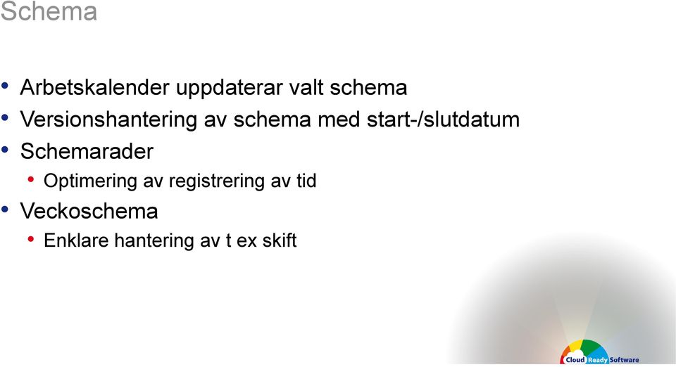 start-/slutdatum Schemarader Optimering av