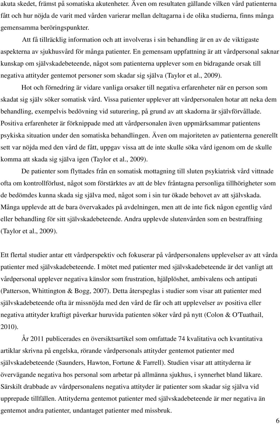 Att få tillräcklig information och att involveras i sin behandling är en av de viktigaste aspekterna av sjukhusvård för många patienter.