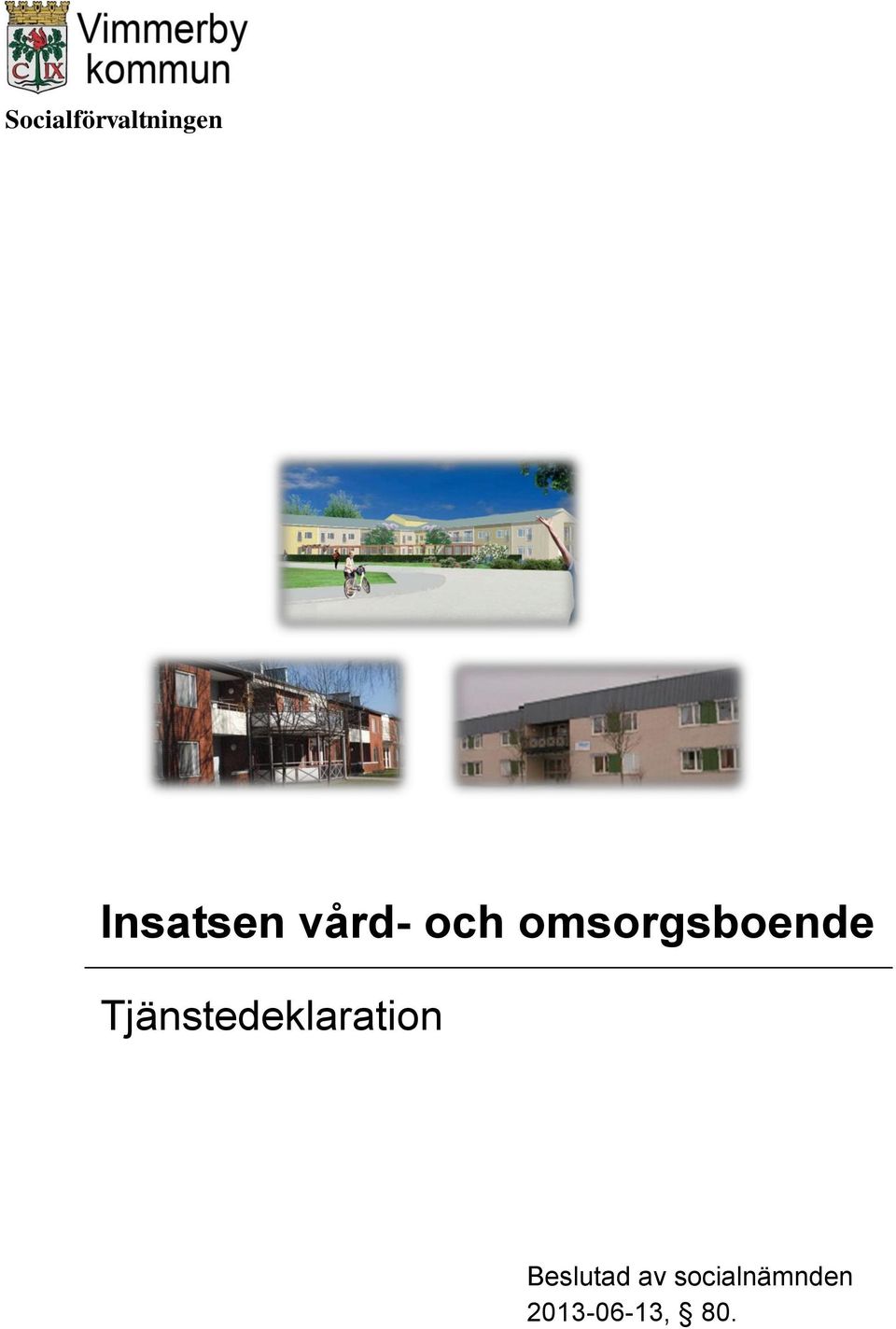 Tjänstedeklaration Beslutad