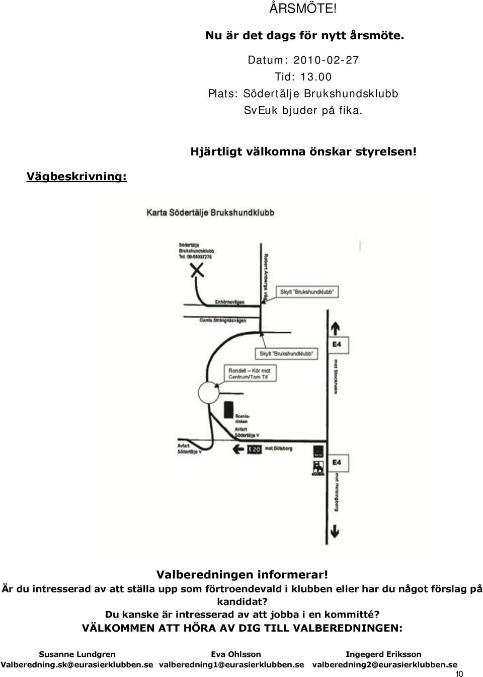 Är du intresserad av att ställa upp som förtroendevald i klubben eller har du något förslag på kandidat?