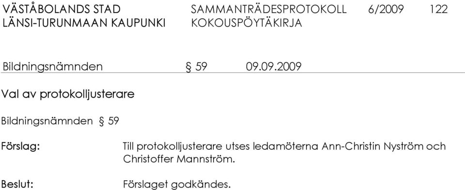 09.2009 Val av protokolljusterare Bildningsnämnden 59