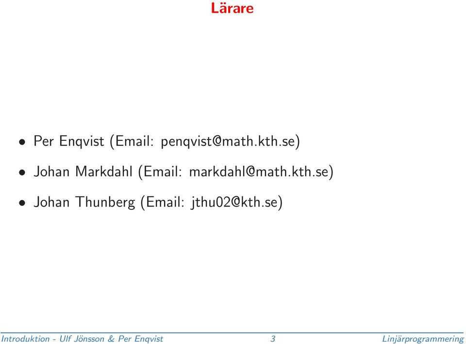 se) Johan Thunberg (Email: jthu02@kth.