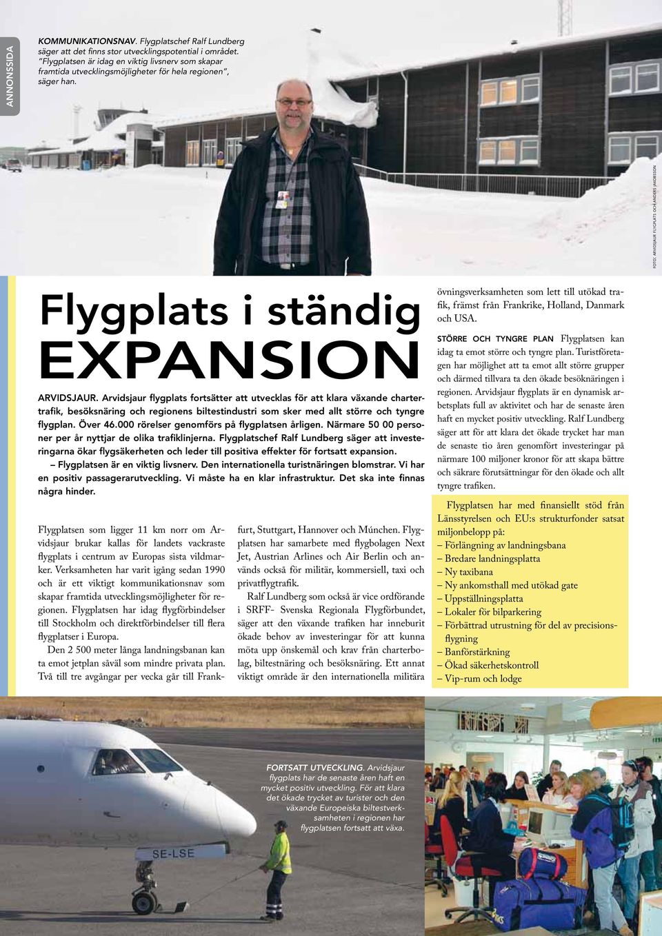 foto: arvidsjaur flygplats och anders jakobsson Flygplats i ständig EXPANSION ARVIDSJAUR.