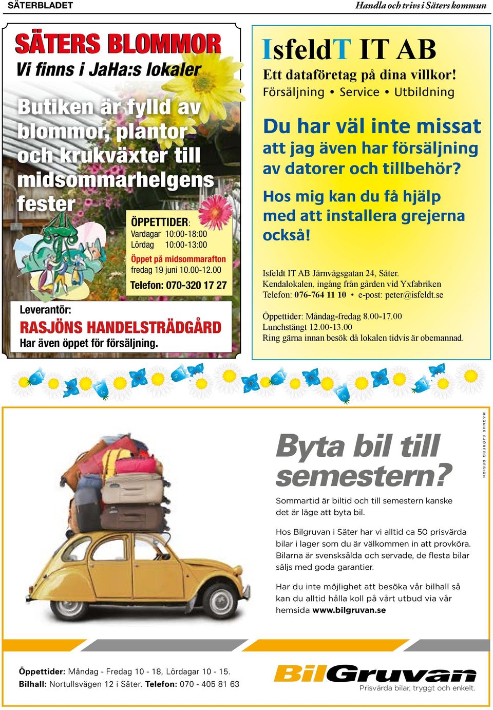 Försäljning Service Utbildning Du har väl inte missat att jag även har försäljning av datorer och tillbehör? Hos mig kan du få hjälp med att installera grejerna också!