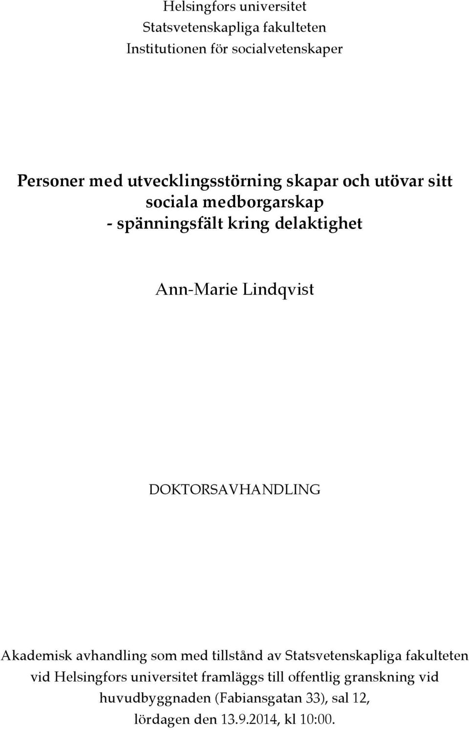 Lindqvist DOKTORSAVHANDLING Akademisk avhandling som med tillstånd av Statsvetenskapliga fakulteten vid