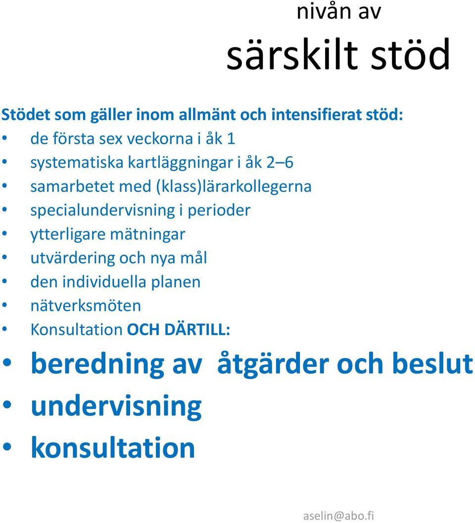 specialundervisning i perioder ytterligare mätningar utvärdering och nya mål den individuella