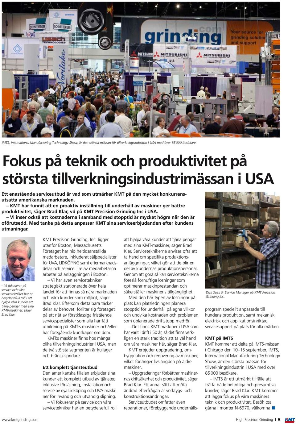 KMT har funnit att en proaktiv inställning till underhåll av maskiner ger bättre produktivitet, säger Brad Klar, vd på KMT Precision Grinding Inc i USA.