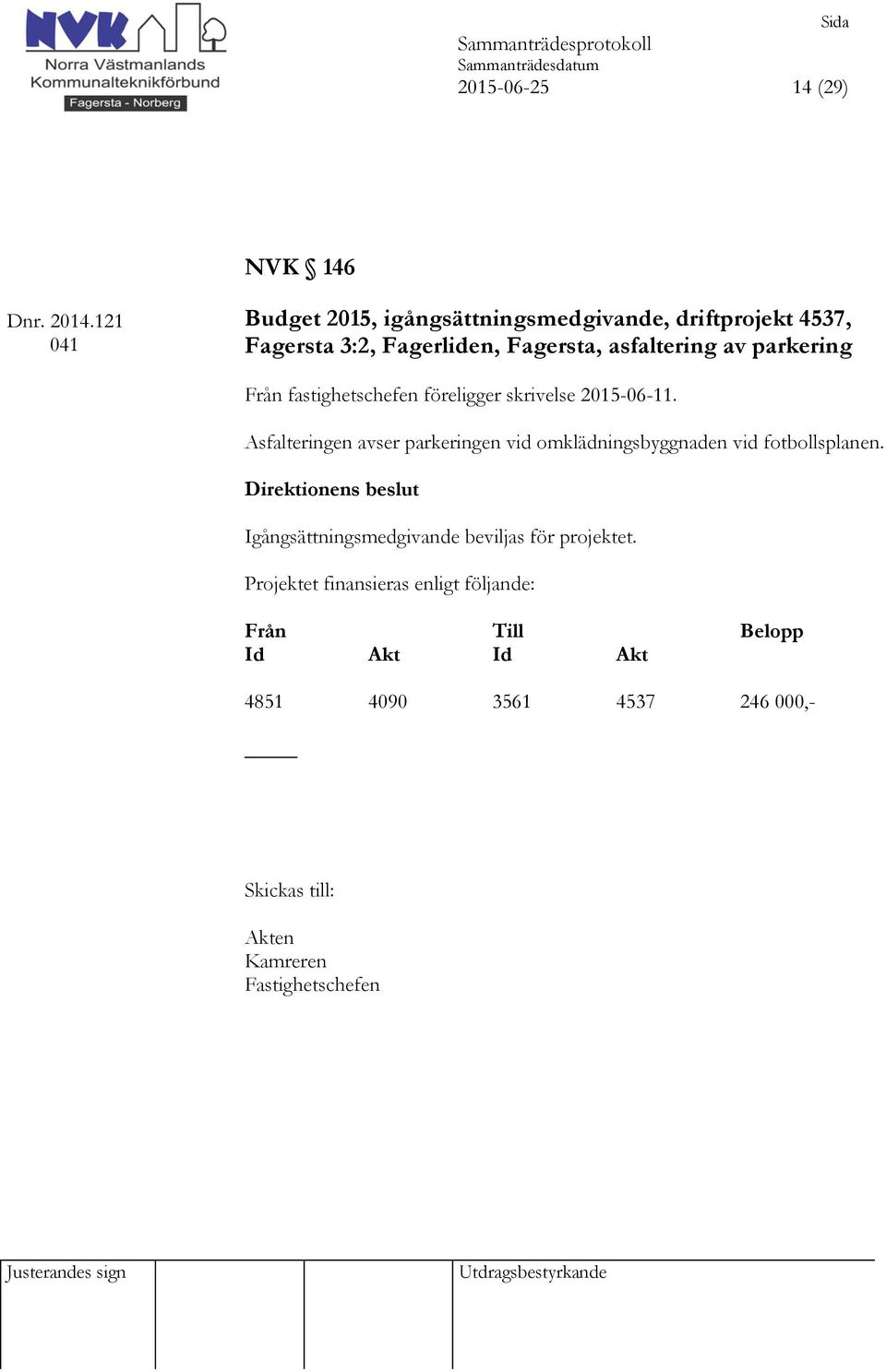 parkering Från fastighetschefen föreligger skrivelse 2015-06-11.