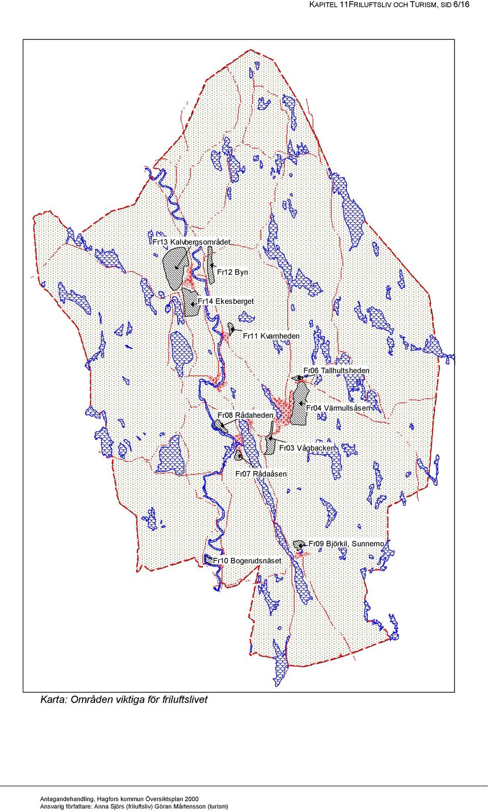 Rådaheden Fr04 Värmullsåsen Fr03 Vågbacken Fr07 Rådaåsen Fr10