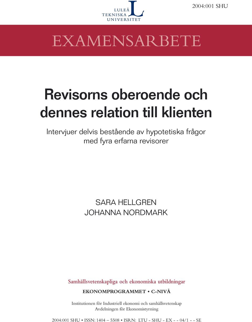 Samhällsvetenskapliga och ekonomiska utbildningar EKONOMPROGRAMMET C-NIVÅ Institutionen för Industriell