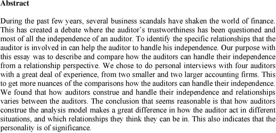 To identify the specific relationships that the auditor is involved in can help the auditor to handle his independence.