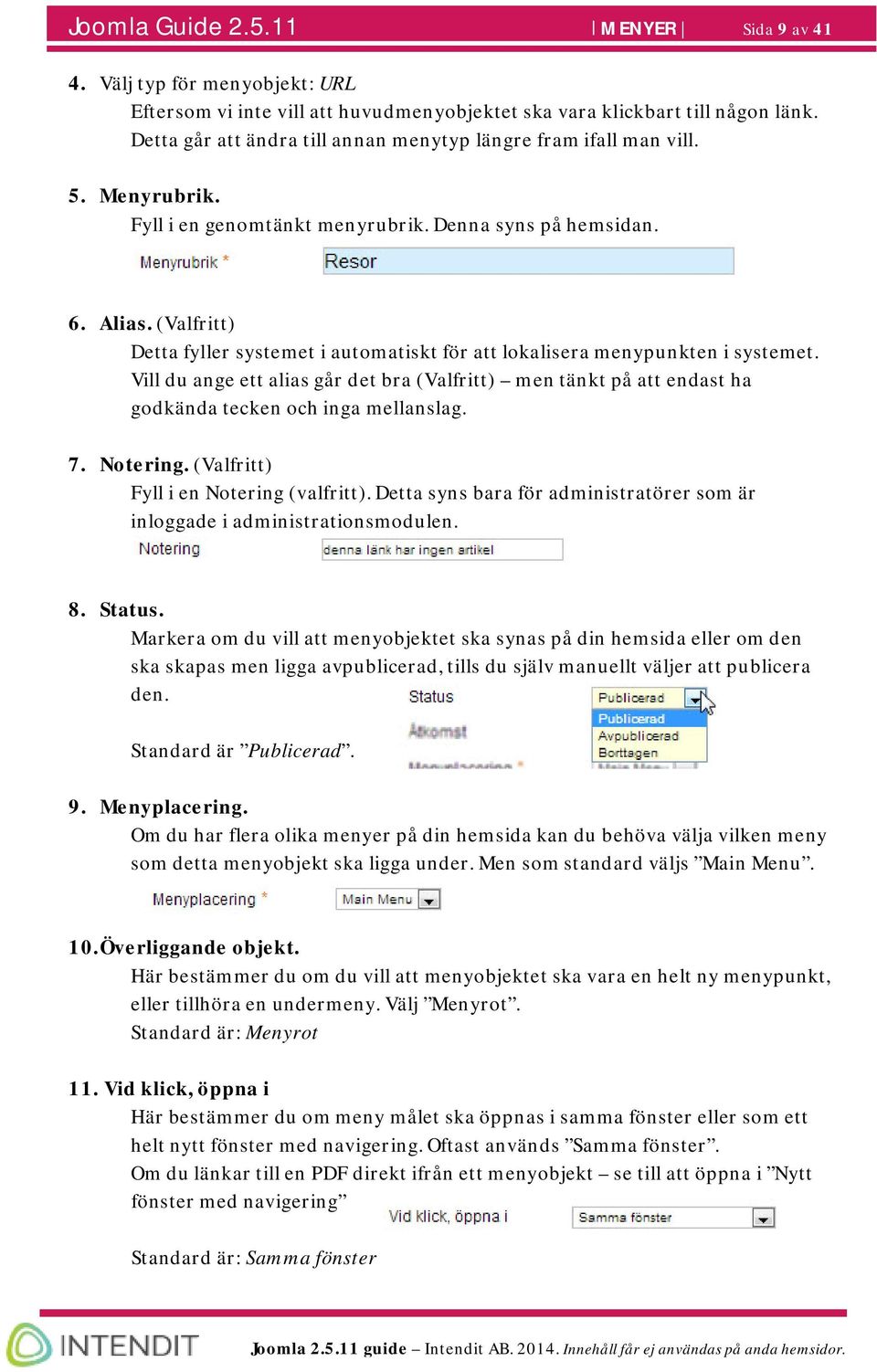 (Valfritt) Detta fyller systemet i automatiskt för att lokalisera menypunkten i systemet. Vill du ange ett alias går det bra (Valfritt) men tänkt på att endast ha godkända tecken och inga mellanslag.