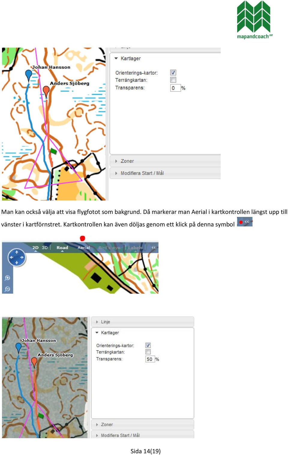 till vänster i kartförnstret.