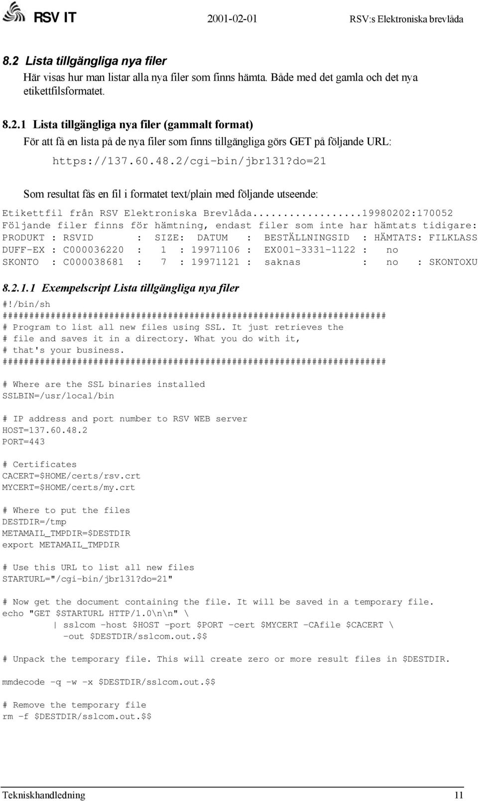 ..19980202:170052 Följande filer finns för hämtning, endast filer som inte har hämtats tidigare: PRODUKT : RSVID : SIZE: DATUM : BESTÄLLNINGSID : HÄMTATS: FILKLASS DUFF-EX : C000036220 : 1 : 19971106