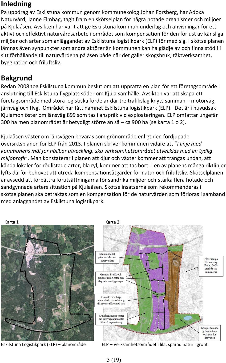 anläggandet av Eskilstuna logistikpark (ELP) för med sig.