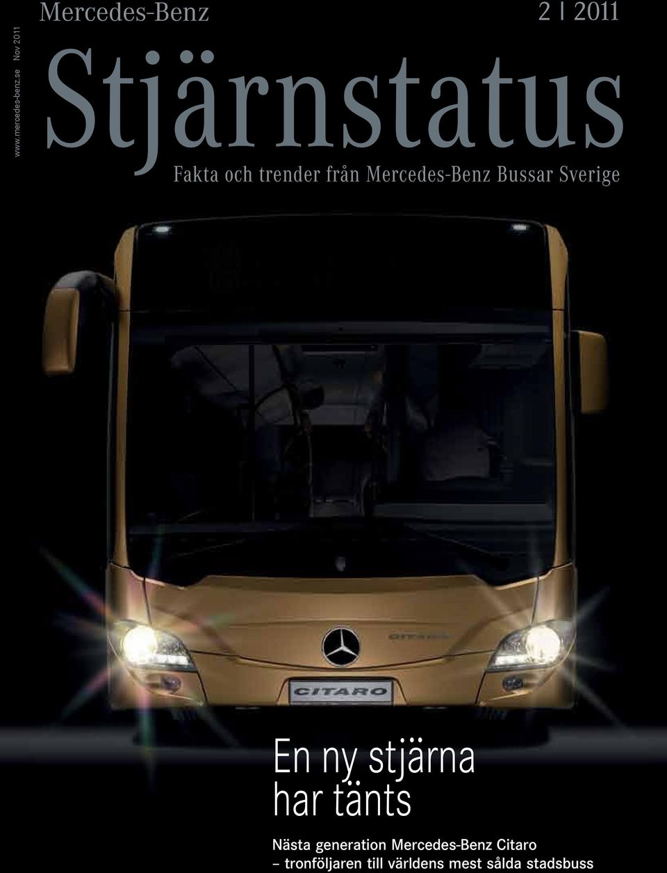 och trender från Mercedes-Benz Bussar Sverige En ny
