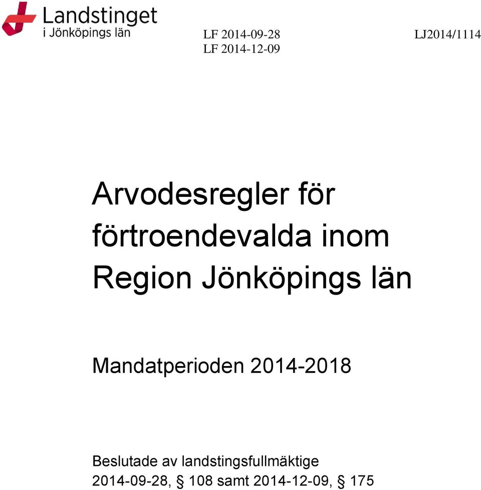 Jönköpings län Mandatperioden 2014-2018 Beslutade