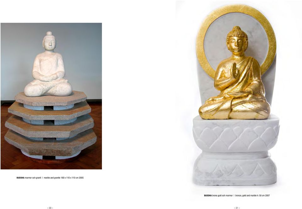 2005 BUDDHA brons guld och marmor