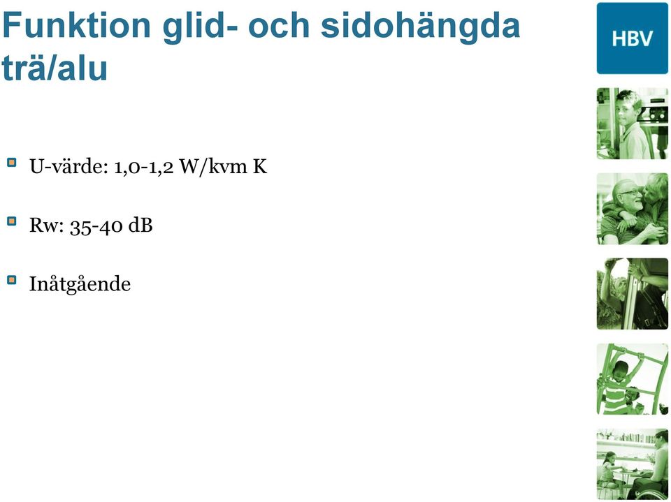 U-värde: 1,0-1,2