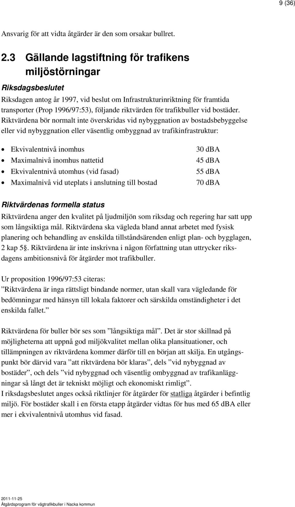 för trafikbuller vid bostäder.