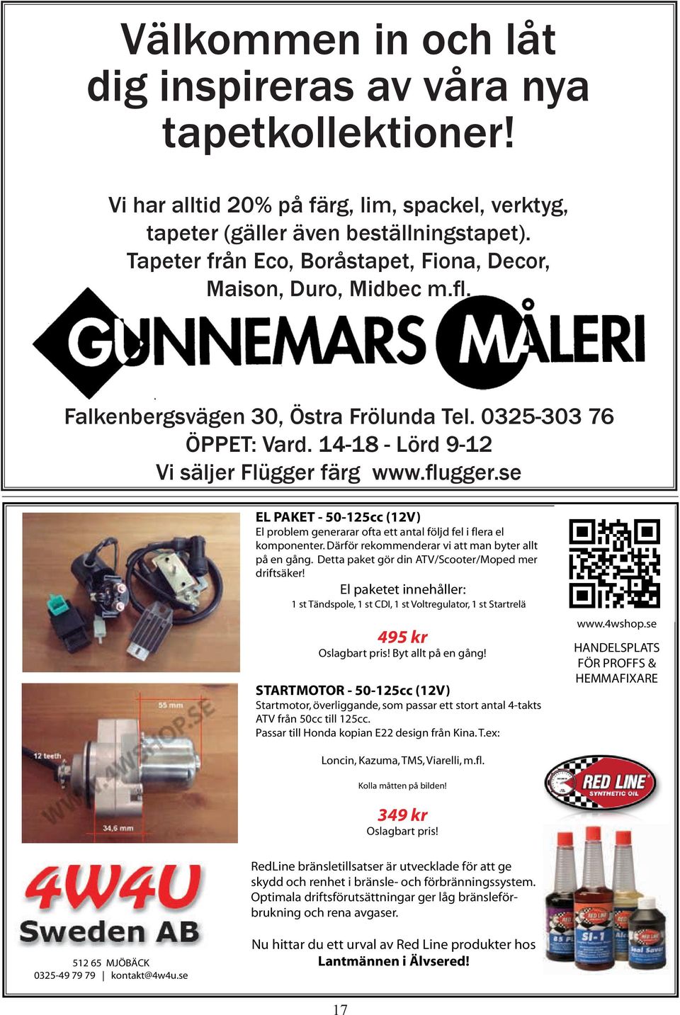 se EL PAKET - 50-125cc (12V) El problem generarar ofta ett antal följd fel i flera el komponenter. Därför rekommenderar vi att man byter allt på en gång.