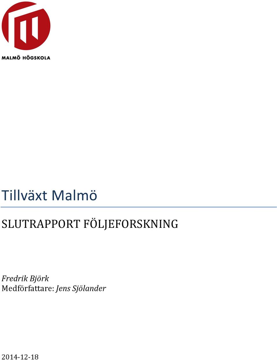 FÖLJEFORSKNING Fredrik