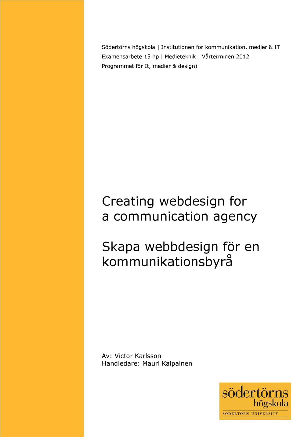 medier & design) Creating webdesign for a communication agency Skapa
