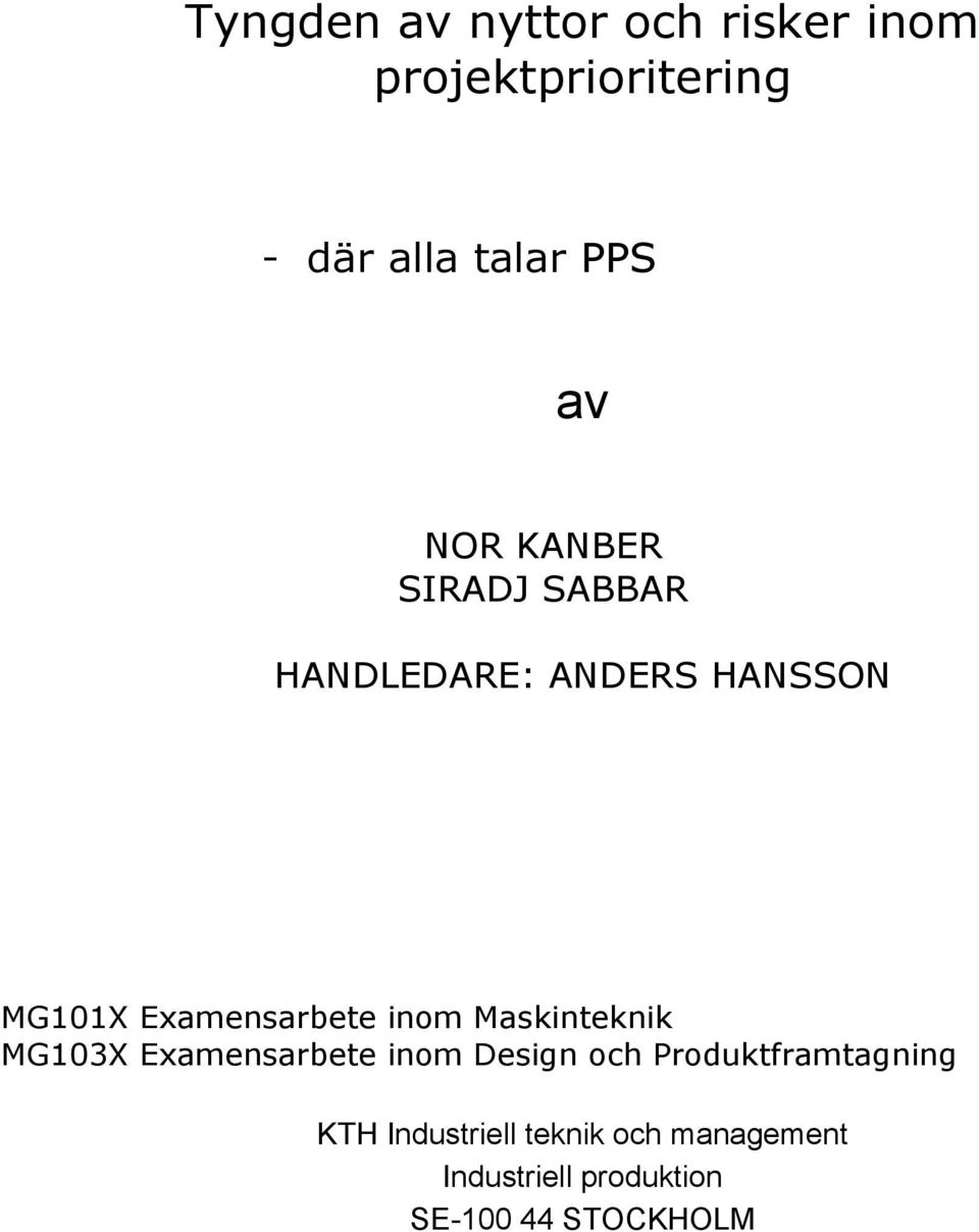 inom Maskinteknik MG103X Examensarbete inom Design och Produktframtagning