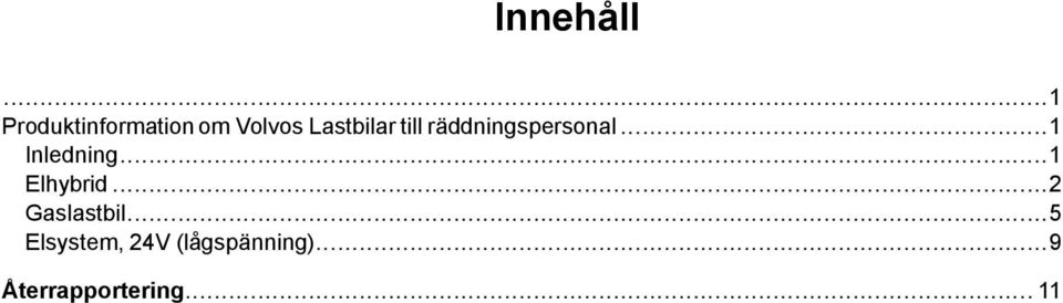 till räddningspersonal...1 Inledning.