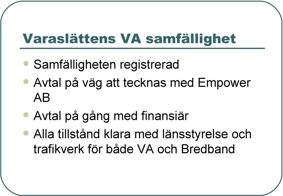 AB Avtal på gång med finansiär Alla tillstånd