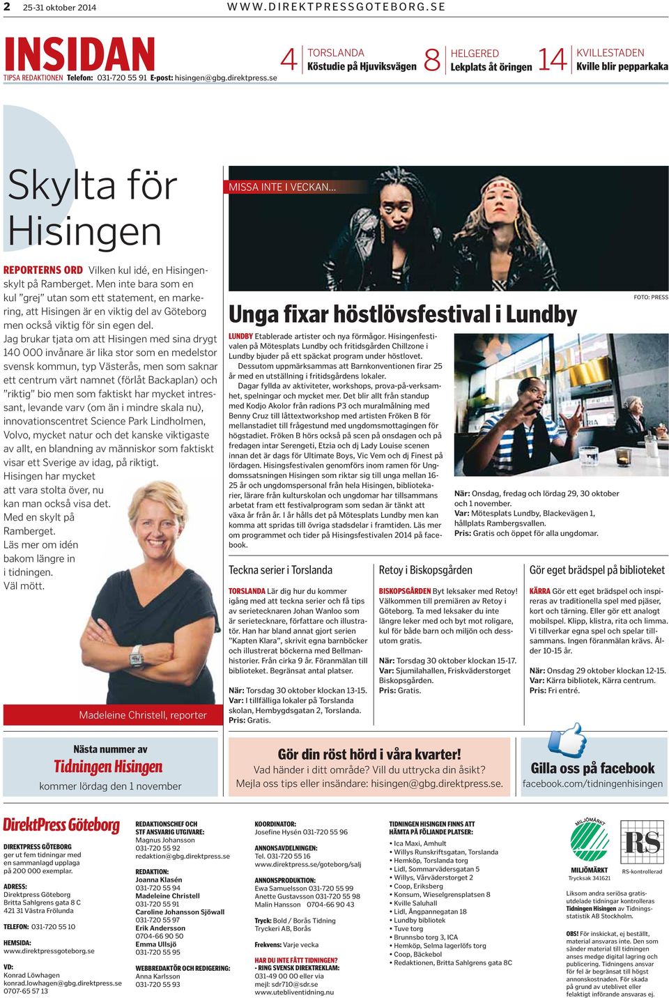 .. REPORTERNS ORD Vilken kul idé, en Hisingenskylt på Ramberget.