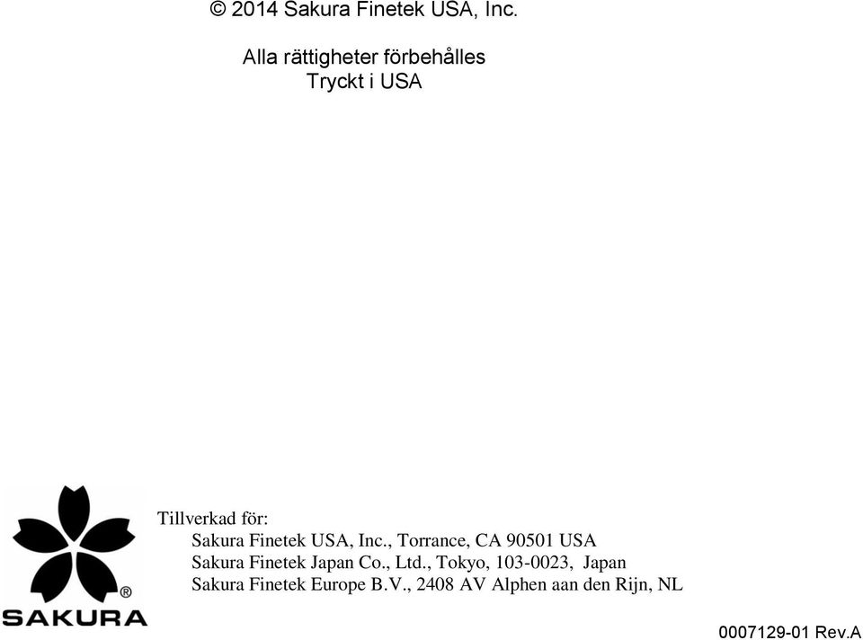 Finetek USA, Inc., Torrance, CA 90501 USA Sakura Finetek Japan Co.