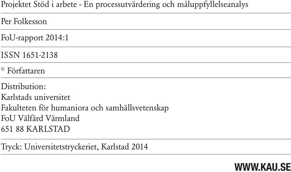 Karlstads universitet Fakulteten för humaniora och samhällsvetenskap FoU