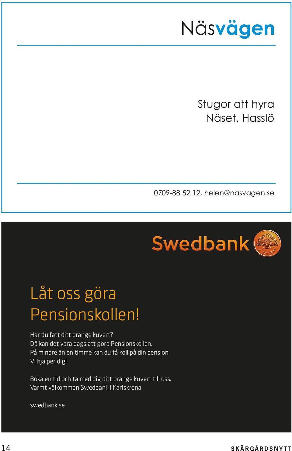 På mindre än en timme kan du få koll på din pension. Vi hjälper dig!