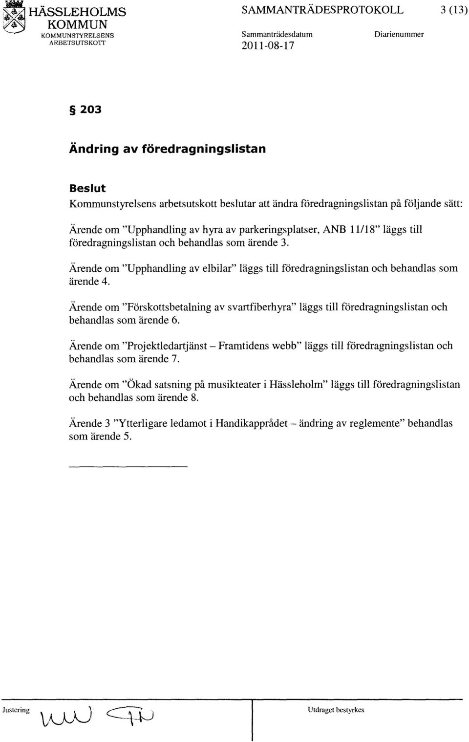 Ärende om "Upphandling av elbilar" läggs till föredragningslistan och behandlas som ärende 4.