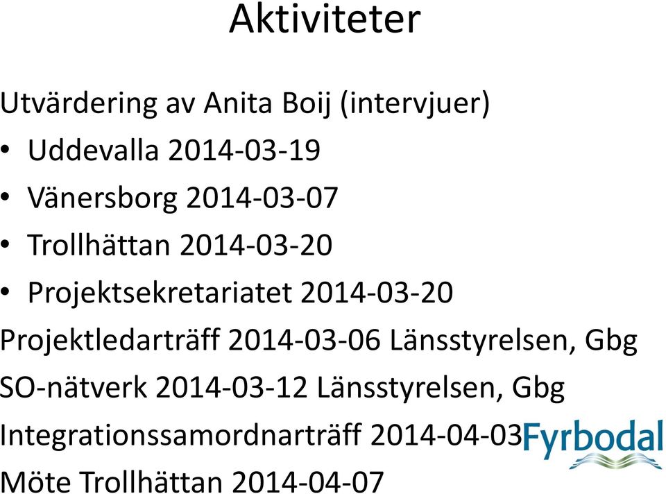 2014-03-20 Projektledarträff 2014-03-06 Länsstyrelsen, Gbg SO-nätverk