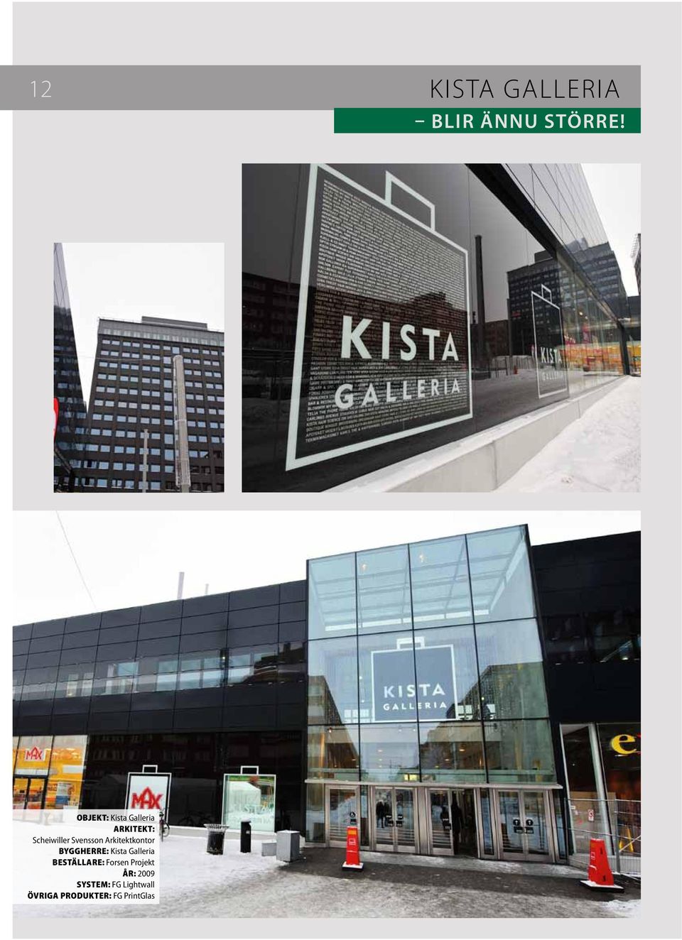 Arkitektkontor Byggherre: Kista Galleria Beställare: