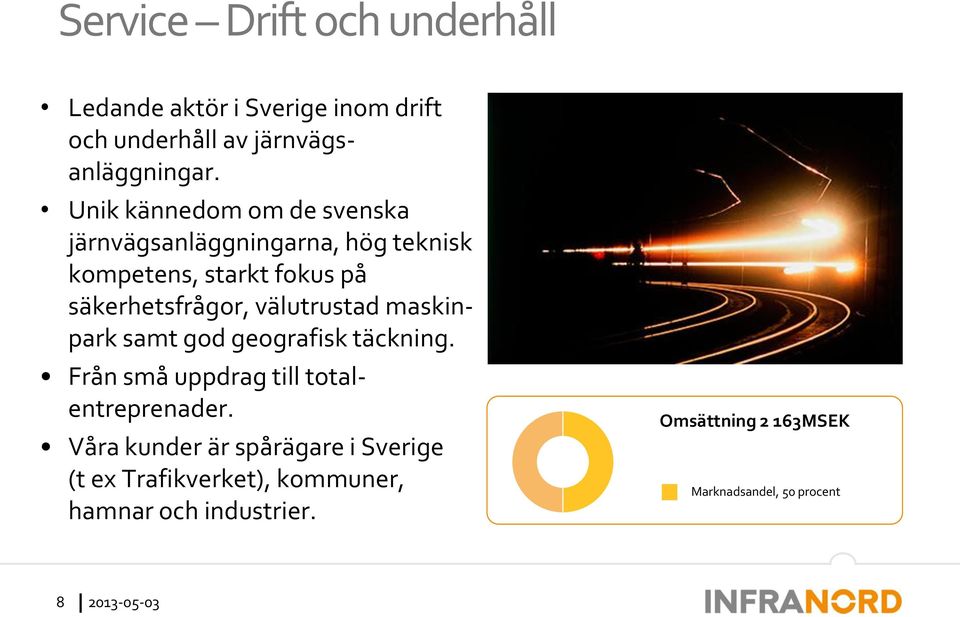 välutrustad maskinpark samt god geografisk täckning. Från små uppdrag till totalentreprenader.