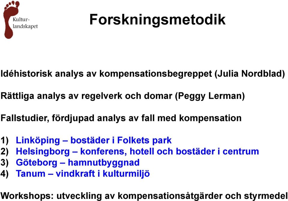 Linköping bostäder i Folkets park 2) Helsingborg konferens, hotell och bostäder i centrum 3)