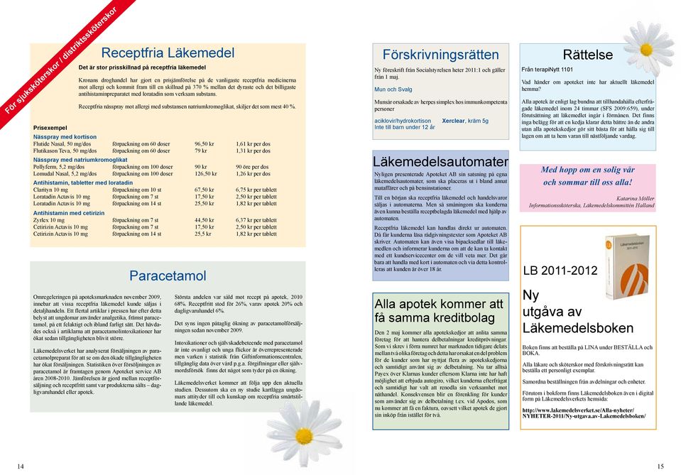 Receptfria nässpray mot allergi med substansen natriumkromoglikat, skiljer det som mest 40 %.