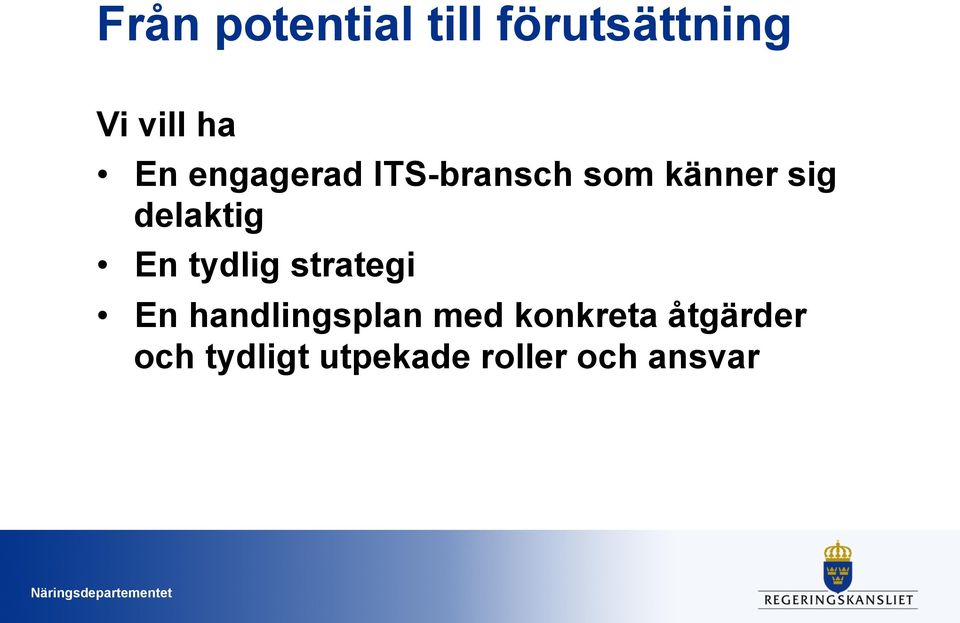 En tydlig strategi En handlingsplan med