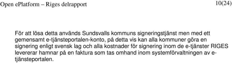 kommuner göra en signering enligt svensk lag och alla kostnader för signering inom de