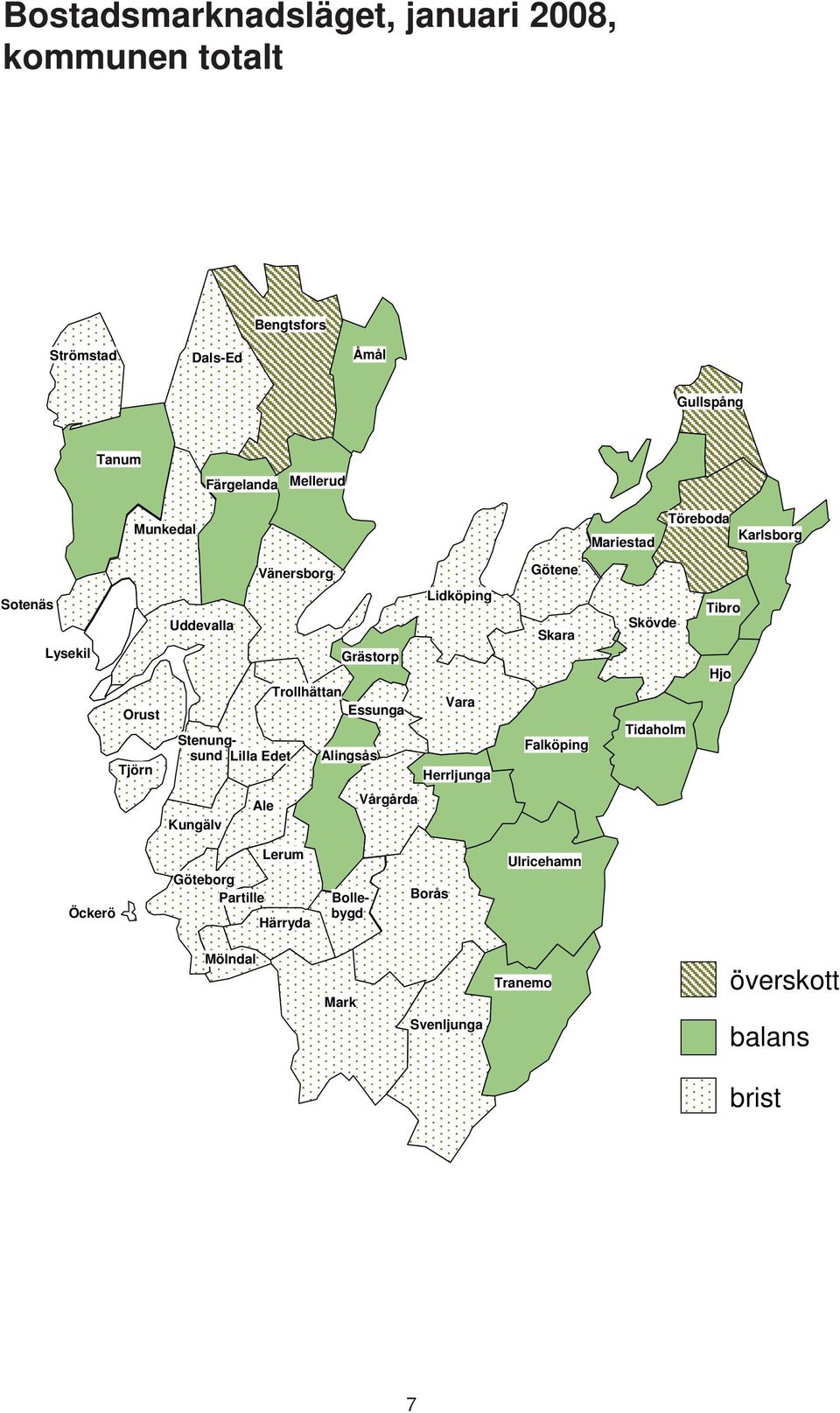 Uddevalla Vänersborg Trollhättan Mölndal Lerum Partille Härryda Stenungsund Ale Lilla Edet Tjörn Kungälv Orust Munkedal