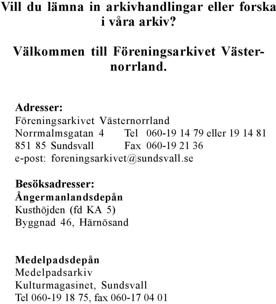 Fax 060-19 21 36 e-post: foreningsarkivet@sundsvall.